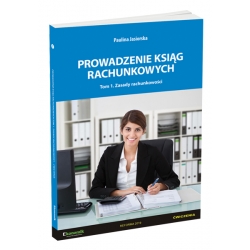 Prowadzenie ksiąg rachunkowych. Tom 1. Zasady rachunkowości - ćwiczenia