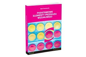 NOWOŚĆ: Podstawowe elementy przekazu wizualnego - materiał edukacyjny NOWOŚĆ: Podstawowe elementy przekazu wizualnego - materiał edukacyjny