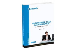 NOWOŚĆ: Prowadzenie ksiąg rachunkowych. Tom 1. Zasady rachunkowości - podręcznik